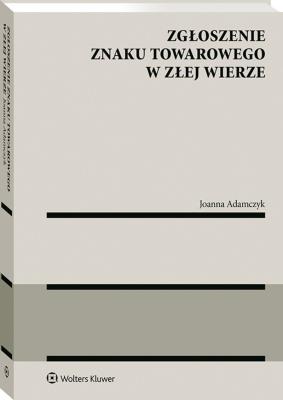 Okładka książki Zgłoszenie znaku towarowego w złej wierze