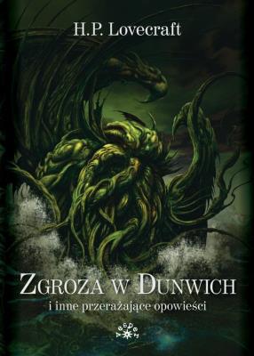 Zgroza w Dunwich i inne przerażające opowieści. Autor: Howard Phillips Lovecraft. SmakLiter.pl Okładka książki Zgroza w Dunwich i inne przerażające opowieści