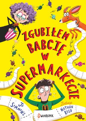 Zgubiłem babcię w supermarkecie. Autor: Joe Simmons. SmakLiter.pl Okładka książki Zgubiłem babcię w supermarkecie