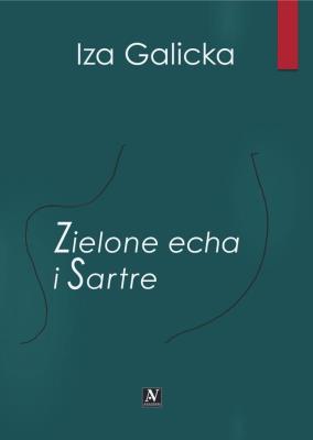 Zielone echa i Sartre. Autor: Iza Galicka. SmakLiter.pl Okładka książki Zielone echa i Sartre
