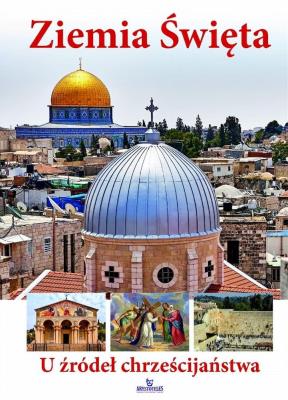 Ziemia Święta. Autor: Opracowanie zbiorowe. SmakLiter.pl Okładka książki Ziemia Święta