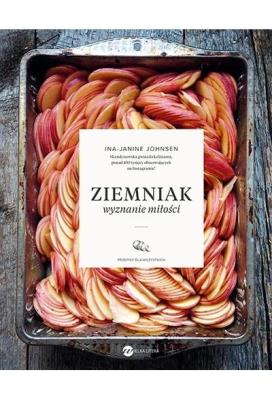 Ziemniak. Wyznanie miłości. Autor: Ina-Janine Johnsen. SmakLiter.pl Okładka książki Ziemniak. Wyznanie miłości
