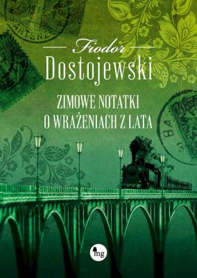 Zimowe notatki o wrażeniach z lata. Autor: Fiodor Dostojewski. SmakLiter.pl Okładka książki Zimowe notatki o wrażeniach z lata