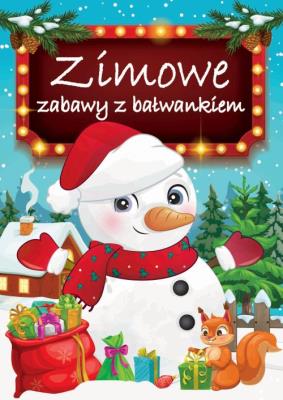Zimowe zabawy z bałwankiem. Autor: Opracowanie zbiorowe. SmakLiter.pl Okładka książki Zimowe zabawy z bałwankiem