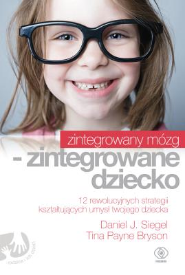 Okładka książki Zintegrowany mózg - zintegrowane dziecko