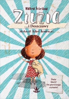 Ziuzia …i Deszczowy. Autor: Prześluga Malina. SmakLiter.pl Okładka książki Ziuzia …i Deszczowy