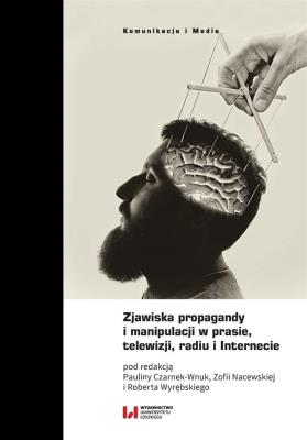 Okładka książki Zjawiska propagandy i manipulacji w prasie, telewizji, radiu i Internecie