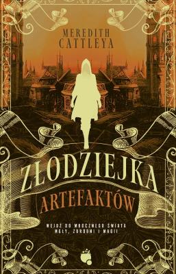 Złodziejka Artefaktów. Autor: Meredith Cattleya. SmakLiter.pl Okładka książki Złodziejka Artefaktów