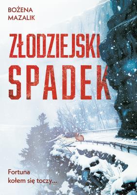 Złodziejski spadek. Autor: Mazalik Bożena. SmakLiter.pl Okładka książki Złodziejski spadek