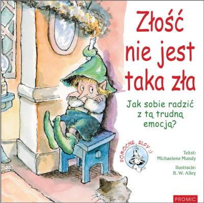 Okładka książki Złość nie jest taka zła Jak sobie radzić z tą..