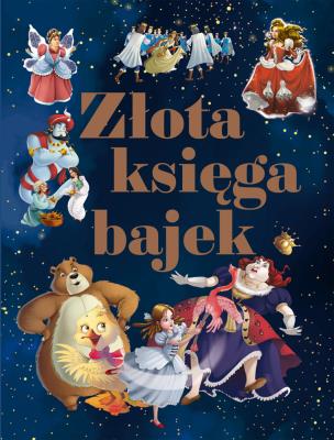 Złota księga bajek. Autor: Opracowanie zbiorowe. SmakLiter.pl Okładka książki Złota księga bajek