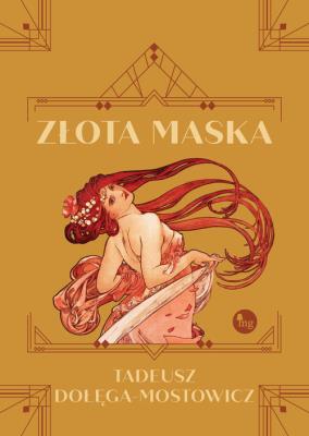 Złota maska. Autor: Dołęga-Mostowicz Tadeusz. SmakLiter.pl Okładka książki Złota maska