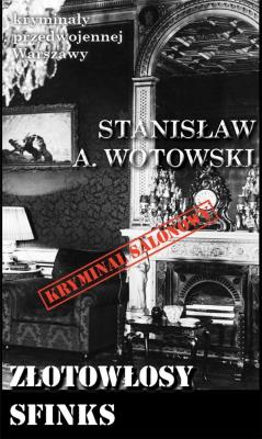 Złotowłosy sfinks. Autor: Stanisław A. Wotowski. SmakLiter.pl Okładka książki Złotowłosy sfinks