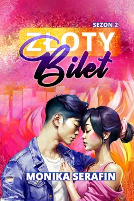 Złoty bilet. Autor: Monika Serafin. SmakLiter.pl Okładka książki Złoty bilet