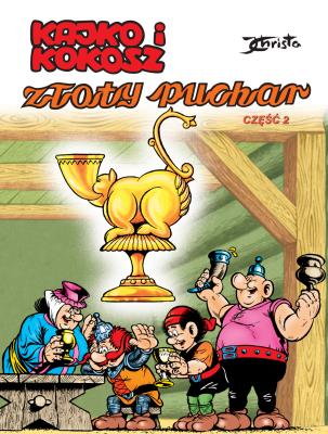Złoty puchar. Część 2. Kajko i Kokosz wyd. 2024. Autor: Janusz Christa. SmakLiter.pl Okładka książki Złoty puchar. Część 2. Kajko i Kokosz wyd. 2024
