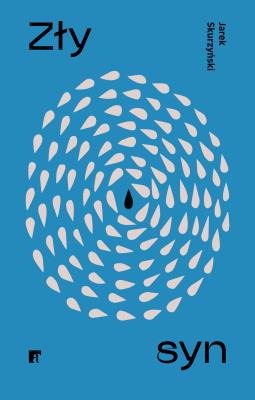 Zły syn. Autor: Jarek Skurzyński. SmakLiter.pl Okładka książki Zły syn