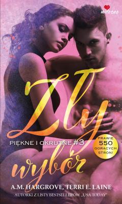 Zły wybór. Piękne i okrutne. Tom 3 - uszkodzone. Autor: Terri E. Laine, A.M. Hardgrove. SmakLiter.pl Okładka książki Zły wybór. Piękne i okrutne. Tom 3 - uszkodzone