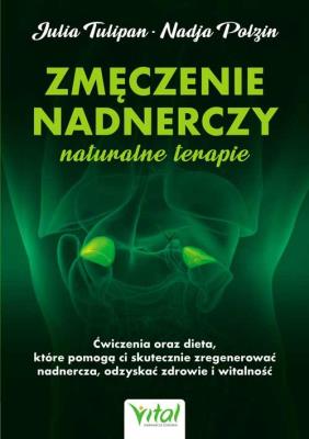 Zmęczenie nadnerczy - naturalne terapie. Autor: Julia Tulipan. SmakLiter.pl Okładka książki Zmęczenie nadnerczy - naturalne terapie