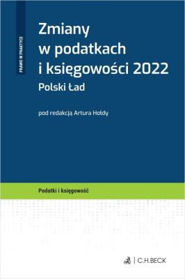 Okładka książki Zmiany w podatkach i księgowości 2022. Polski Ład