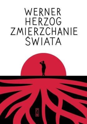 Zmierzchanie świata. Autor: Herzog Werner. SmakLiter.pl Okładka książki Zmierzchanie świata