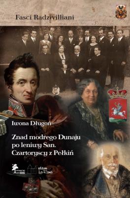 Znad modrego Dunaju po leniwy San Czartoryscy z Pełkiń. Autor: Długoń Iwona. SmakLiter.pl Okładka książki Znad modrego Dunaju po leniwy San Czartoryscy z Pełkiń