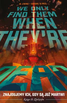 Znajdujemy ich, gdy są już martwi, tom 2: Złodziejka. Autor: Al Ewing, Di Meo Simone. SmakLiter.pl Okładka książki Znajdujemy ich, gdy są już martwi, tom 2: Złodziejka