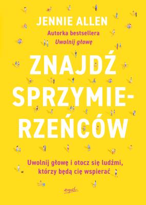 Znajdź sprzymierzeńców. Autor: Allen Jennie. SmakLiter.pl Okładka książki Znajdź sprzymierzeńców