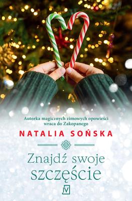 Znajdź swoje szczęście. Autor: Natalia Sońska. SmakLiter.pl Okładka książki Znajdź swoje szczęście