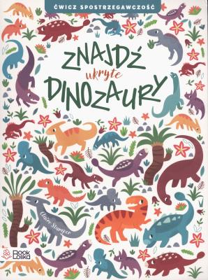 Okładka książki Znajdź uktyte dinozaury