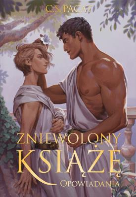 Zniewolony książę. Opowiadania. Tom 4 (ilustrowane brzegi). Autor: Pacat C.S.. SmakLiter.pl Okładka książki Zniewolony książę. Opowiadania. Tom 4 (ilustrowane brzegi)