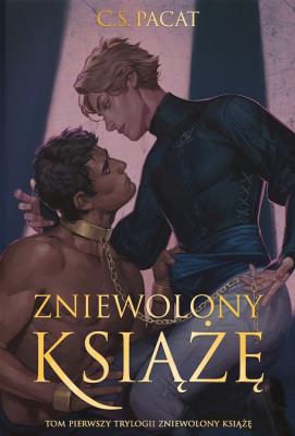 Zniewolony książę. Tom 1 (ilustrowane brzegi). Autor: Pacat C.S.. SmakLiter.pl Okładka książki Zniewolony książę. Tom 1 (ilustrowane brzegi)