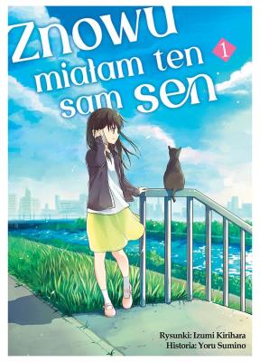 Znowu miałam ten sam sen. Tom 1. Autor: Izumi Kirihara, Yoru Sumino. SmakLiter.pl Okładka książki Znowu miałam ten sam sen. Tom 1