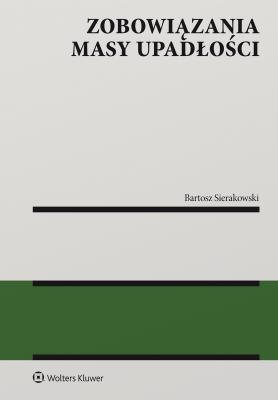Zobowiązania masy upadłości. Autor: Sierakowski Bartosz. SmakLiter.pl Okładka książki Zobowiązania masy upadłości