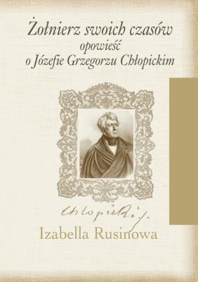 Żołnierz swoich czasów. Autor: Rusinowa Izabella. SmakLiter.pl Okładka książki Żołnierz swoich czasów
