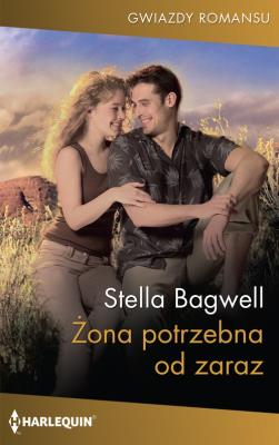 Żona potrzebna od zaraz. Autor: Stella Bagwell. SmakLiter.pl Okładka książki Żona potrzebna od zaraz