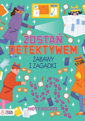 Zostań detektywem.Zabawy i zagadki. Autor: Worms Penny. SmakLiter.pl Okładka książki Zostań detektywem.Zabawy i zagadki