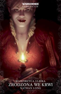 Zrodzona we krwi. Autor: Nathan Long. SmakLiter.pl Okładka książki Zrodzona we krwi