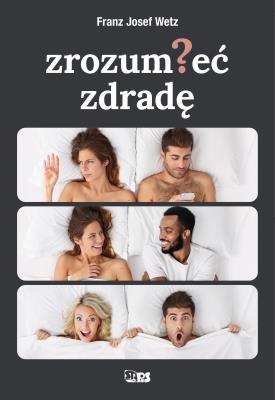 Zrozumieć zdradę. Autor: Franz Josef Wetz. SmakLiter.pl Okładka książki Zrozumieć zdradę