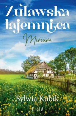 Żuławska tajemnica Miriam. Autor: Sylwia Kubik. SmakLiter.pl Okładka książki Żuławska tajemnica Miriam