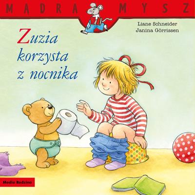 Zuzia korzysta z nocnika. Mądra Mysz. Autor: Liane Schneider. SmakLiter.pl Okładka książki Zuzia korzysta z nocnika. Mądra Mysz