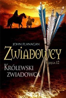 Zwiadowcy T.12 Królewski zwiadowca BR. Autor: Flanagan John. SmakLiter.pl Okładka książki Zwiadowcy T.12 Królewski zwiadowca BR