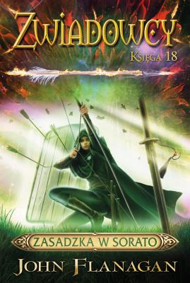 Zwiadowcy Tom 18 Zasadzka w Sorato. Autor: Flanagan John. SmakLiter.pl Okładka książki Zwiadowcy Tom 18 Zasadzka w Sorato
