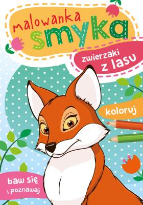 Zwierzaki z lasu. Malowanka smyka. Autor: Opracowanie zbiorowe. SmakLiter.pl Okładka książki Zwierzaki z lasu. Malowanka smyka