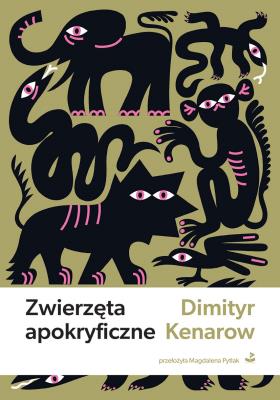 Zwierzęta apokryficzne. Autor: Dimityr Kenarow. SmakLiter.pl Okładka książki Zwierzęta apokryficzne