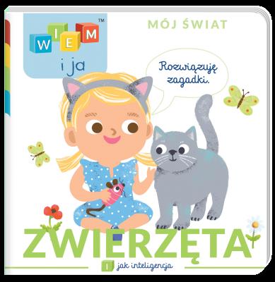Okładka książki Zwierzęta. I jak Inteligencja. Wiem i ja. Mój świat