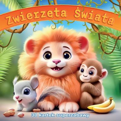Okładka książki Zwierzęta świata 30 kartek superzabawy