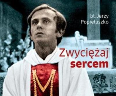 Zwyciężaj sercem. Autor: Jerzy Popiełuszko. SmakLiter.pl Okładka książki Zwyciężaj sercem