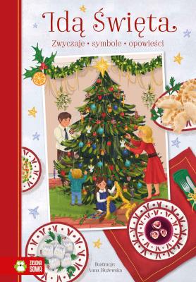 Okładka książki Zwyczaje, symbole, opowieści. Idą Święta
