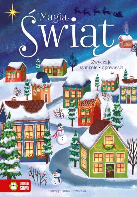 Zwyczaje, symbole, opowieści. Magia Świąt. Autor: Opracowanie zbiorowe. SmakLiter.pl Okładka książki Zwyczaje, symbole, opowieści. Magia Świąt