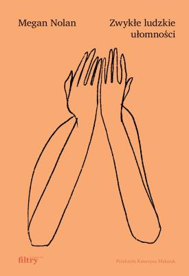 Zwykłe ludzkie ułomności. Autor: Nolan Megan. SmakLiter.pl Okładka książki Zwykłe ludzkie ułomności